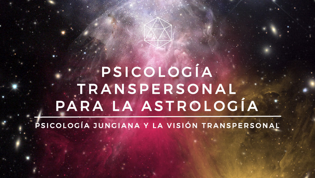 PSICOLOGIA TRANSPERSONAL PARA LA ASTROLOGIA | Curso Online de Astrología