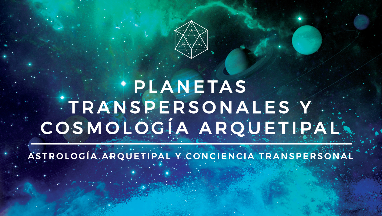 PLANETAS TRANSPERSONALES Y COSMOLOGIA ARQUETIPAL | Curso Online de Astrología