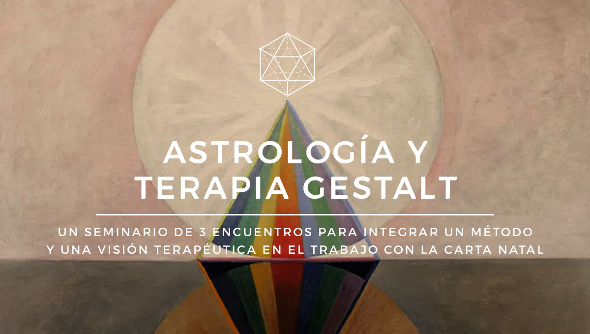 ASTROLOGÍA Y TERAPIA GESTALT | Seminario Online de Astrología y Terapia Gestalt Integrativa