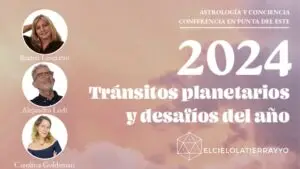 Astrología 2024, Transitos Planetarios, Clima Astrologico, del año, Carolina Goldsman, Beatriz Leveratto, Alejandro Lodi