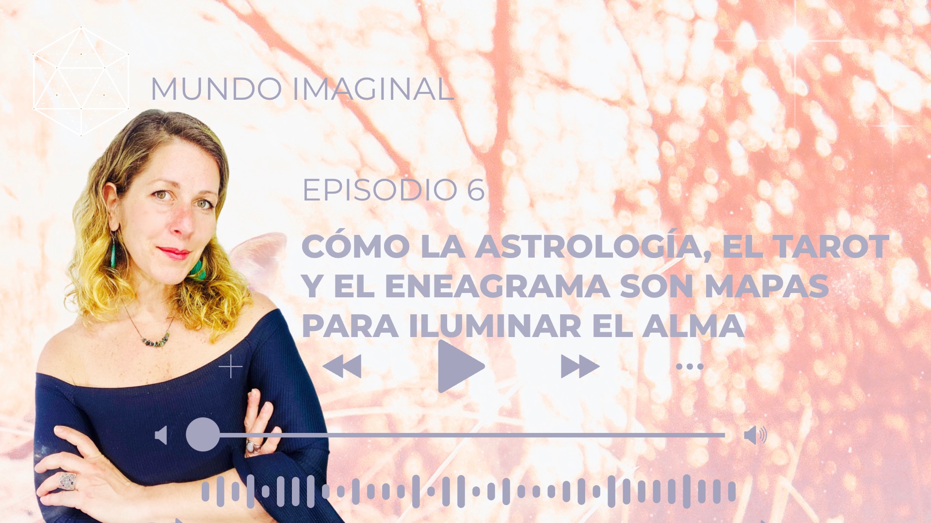 EPISODIO 6 Mundo Imaginal, un Podcast sobre la Psicología de los Arquetipos