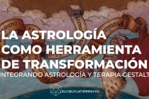 La Astología como herramienta de transformación – Terapia Gestalt