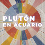 Pluton en Acuario, Transito Astrologico 2024 2043