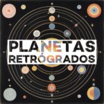 Planetas Retrógrados en Astrología Psicológica