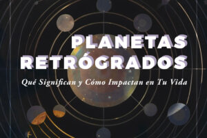 Planetas Retrógrados en Astrología Psicológica