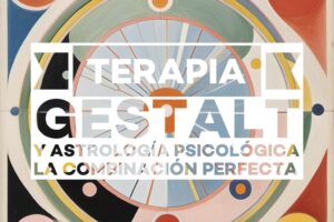 Transforma tu conciencia con Terapia Gestalt y Astrología Psicológica