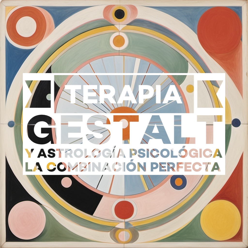 Transforma tu conciencia con Terapia Gestalt y Astrología Psicológica