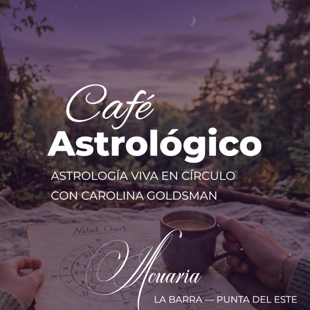 Café Astrológico en Acuaria – La Barra, Punta del Este Café Astrológico en Acuaria, encuentro presencial para explorar la carta natal en círculo, naturaleza y conciencia en Punta del Este